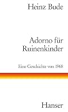 Adorno für Ruinenkinder eine Geschichte von 1968