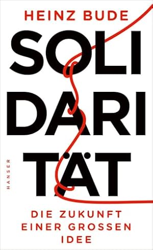 Solidarität: Die Zukunft einer großen Idee