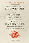 Eine Geschichte des Windes oder Von dem deutschen Kanonier der erstmals die Welt umrundete und dann ein zweites und ein drittes Mal: Roman