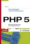 PHP 5. Grundlagen und Profiwissen: Webserver-Programmierung unter Windows und Linux