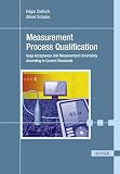 Measurement Process Qualification Gage Acceptance And Measurement Uncertainty According To Current Standards