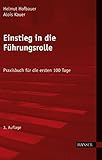 Einstieg in die Führungsrolle: Praxisbuch für die ersten 100 Tage