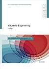 Industrial Engineering : Standardmethoden zur Produktivitätssteigerung und Prozessoptimierung