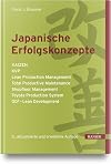 Japanische Erfolgskonzepte : KAIZEN, KVP, Lean Production Management, Total Productive Maintenance, Shopfloor Management, Toyota Production System, GD³ - Lean Development