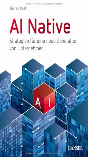 Cover: AI Native Strategien für eine neue Generation von Unternehmen
