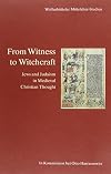 From Witness to Witchcraft: Jews and Judaism in Medieval Christian Thought (Wolfenbeutteler Mittelalter-Studien)