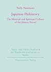 Japanese Prehistory: The Material and Spiritual Culture of the Jomon Period (Asien-und Afrika-Studien der Humboldt-Universitat zu Berlin)