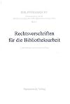 Rechtsvorschriften für die Bibliotheksarbeit