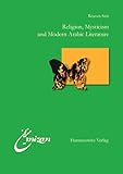 Religion Mysticism And Modern Arabic Literature Mizan Studien Zur Literatur In Der Islamischen Welt