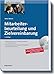 Mitarbeiterbeurteilung und Zielvereinbarung: Musterhandbuch mit Gesprächsleitfäden und Textbausteinen 