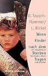 Wenn Kinder nach dem Sterben fragen. Ein Begleitbuch für Kinder, Eltern und Erzieher.