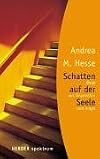 Schatten auf der Seele. Wege aus Depression und Angst.
