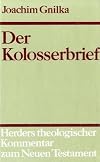 Herders theologischer Kommentar zum Neuen Testament m. Suppl.-Bdn., Bd.10/1, Der Kolosserbrief: BD 10 / TEIL 1