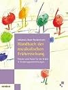 Handbuch der musikalischen Früherziehung. Theorie und Praxis für die Arbeit in Kindertageseinrichtungen