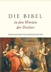 Die Bibel in den Worten der Dichter