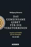 Das gemeinsame Gebet für die Verstorbenen: Impulse und Modelle für das Totengebet