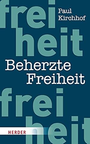„Beherzte Freiheit“ von Paul Kirchhof