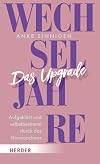 Wechseljahre. Das Upgrade: Aufgeklärt und selbstbestimmt durch das Hormonchaos