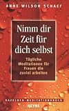 Nimm dir Zeit für dich selbst. Tägliche Meditationen für Frauen, die zuviel arbeiten.