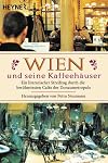Wien und seine Kaffeehäuser.
