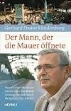 Der Mann, der die Mauer öffnete (German Edition)