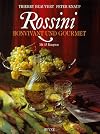 Rossini. Bonvivant und Gourmet. Mit 48 Rezepten