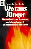 Wotans Junger : neuheidnische Gruppen zwischen Esoterik und Rechtsradikalismus (Heyne Sachbuch) (German Edition)