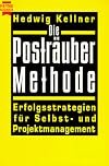 Die Posträuber-Methode. Erfolgsstrategien für Selbst- und Projektmanagement