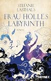 Frau Holles Labyrinth: Roman (German Edition)