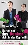 Warum uns das Denken nicht in den Kopf will: Noch mehr nützliche Erkenntnisse der Alltagspsychologie
