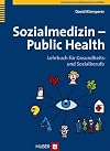 Sozialmedizin - Public Health - Gesundheitswissenschaften: Lehrbuch für Gesundheits- und Sozialberufe
