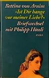 Ist dir bange vor meiner Liebe?: Briefe an Philipp Hossli, nebst dessen Gegenbriefen und Tagbuchnotizen (German Edition)