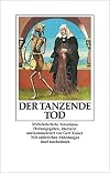 Der tanzende Tod. Mittelalterliche Totentänze.