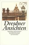 Dresdner Ansichten: Spaziergänge und Erkundungen