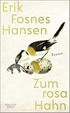 Zum rosa Hahn: Roman