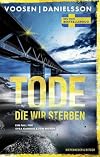 Tode, die wir sterben: Ein Fall für Svea Karhuu und Jon Nordh