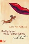 Die Mysterien eines Feinkostladens. Erotische Geschichten.