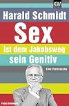 Sex ist dem Jakobsweg sein Genitiv. Eine Vermessung