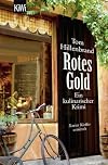 Rotes Gold: Ein kulinarischer Krimi. Xavier Kieffers zweiter Fall