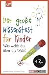 Der große Wissenstest für Kinder