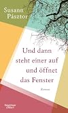 Und dann steht einer auf und öffnet das Fenster: Roman