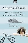 Das Meer und ich waren im besten Alter