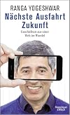 Nächste Ausfahrt Zukunft: Geschichten aus einer Welt im Wandel