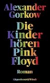 Die Kinder hören Pink Floyd: Roman