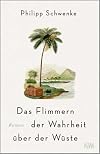 Das Flimmern der Wahrheit über der Wüste: Ein Karl-May-Roman