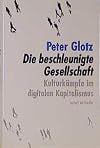 Die beschleunigte Gesellschaft: Kulturkämpfe im digitalen Kapitalismus
