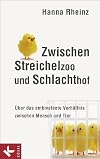 Zwischen Streichelzoo und Schlachthof: Über das ambivalente Verhältnis zwischen Mensch und Tier