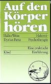 Auf den Koฬrper hoฬren: Hakomi-Psychotherapie, eine praktische Einfuฬhrung (German Edition)
