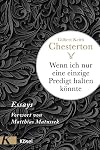 Wenn ich nur eine einzige Predigt halten könnte ...: Essays
