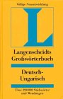 Langenscheidts Großwörterbuch Deutsch-Ungarisch : [über 290000 Stichwörter und Wendungen] ; [völlige Neuentwicklung]